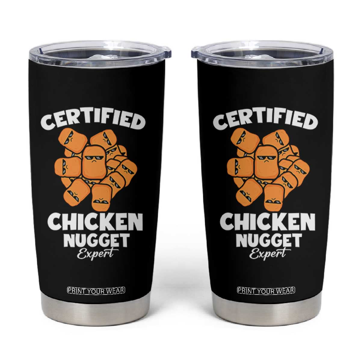Funny Food Lover Gift Tumbler Cup Certified Chicken Nugget Expert TS12 Black Print Your Wear