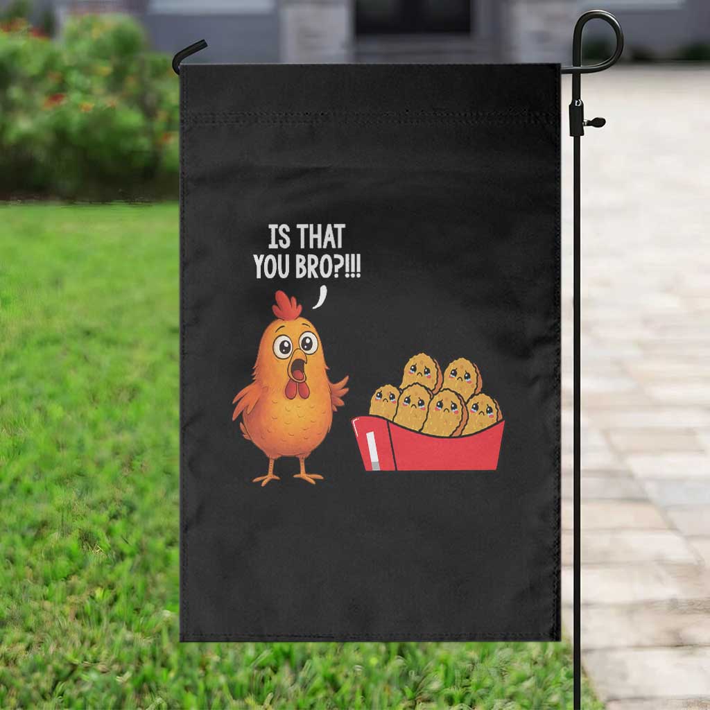 Funny Chicken Nuggets Lover Garden Flag Is That You Bro TS12 Print Your Wear