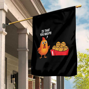 Funny Chicken Nuggets Lover Garden Flag Is That You Bro TS12 Print Your Wear