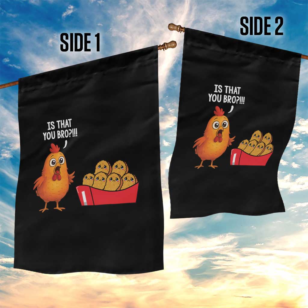 Funny Chicken Nuggets Lover Garden Flag Is That You Bro TS12 Print Your Wear