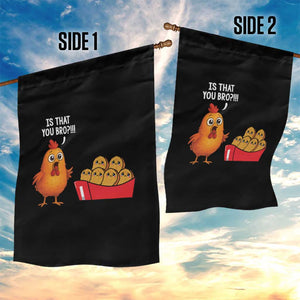 Funny Chicken Nuggets Lover Garden Flag Is That You Bro TS12 Print Your Wear