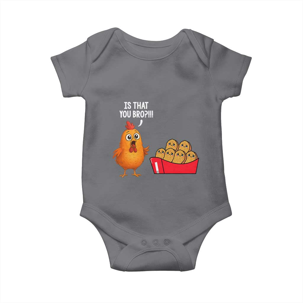 Funny Chicken Nuggets Lover Baby Onesie Is That You Bro TS12 Charcoal Print Your Wear