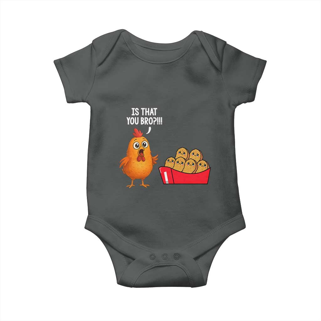 Funny Chicken Nuggets Lover Baby Onesie Is That You Bro TS12 Dark Heather Print Your Wear
