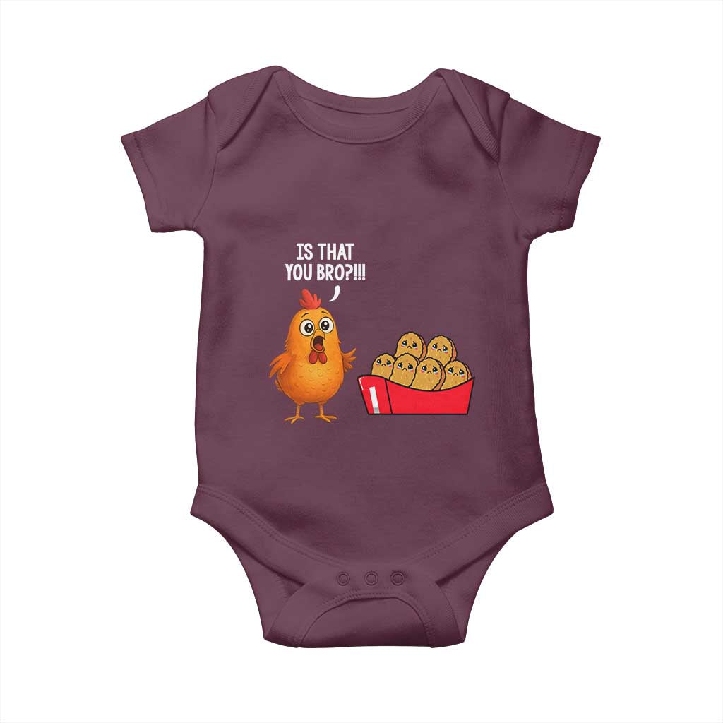 Funny Chicken Nuggets Lover Baby Onesie Is That You Bro TS12 Maroon Print Your Wear