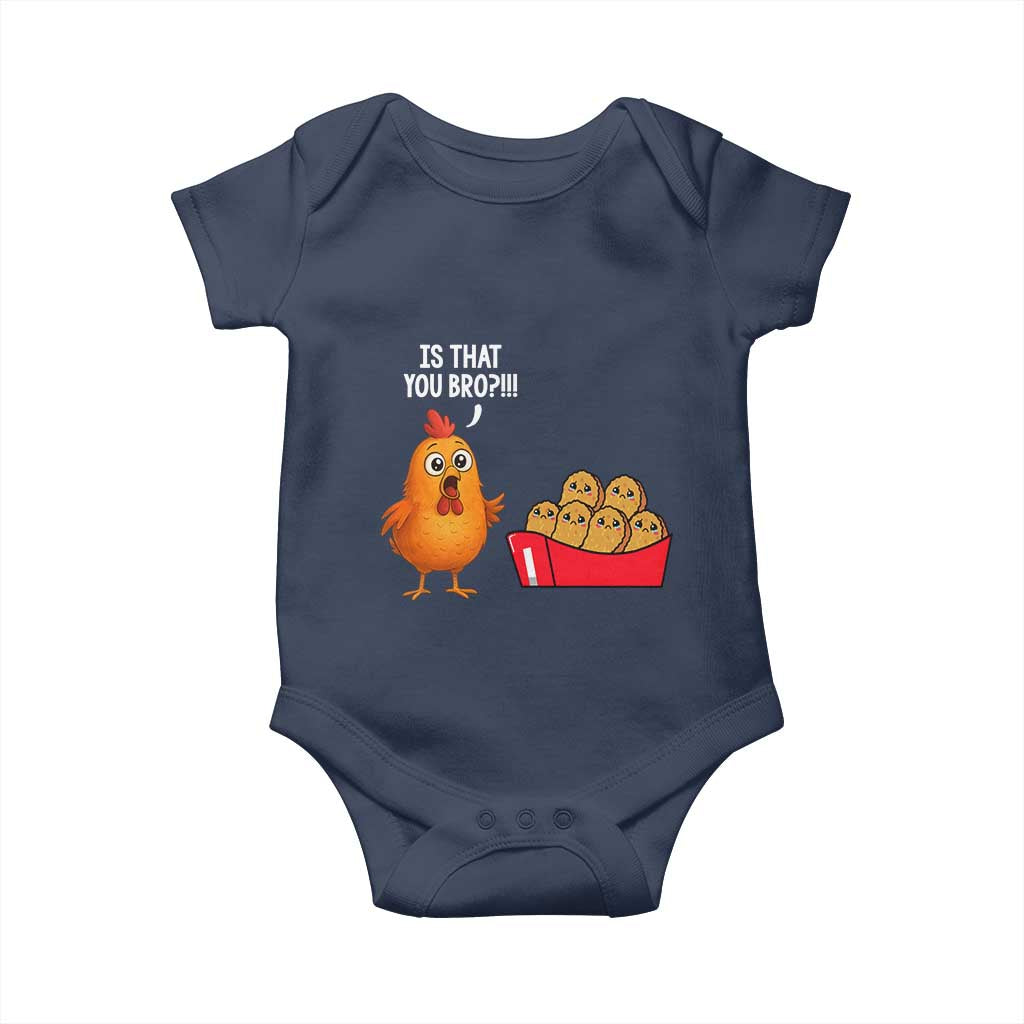 Funny Chicken Nuggets Lover Baby Onesie Is That You Bro TS12 Navy Print Your Wear
