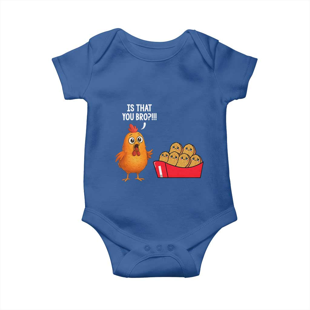 Funny Chicken Nuggets Lover Baby Onesie Is That You Bro TS12 Royal Blue Print Your Wear