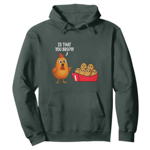 Funny Chicken Nuggets Lover Hoodie Is That You Bro TS12 Dark Forest Green Print Your Wear