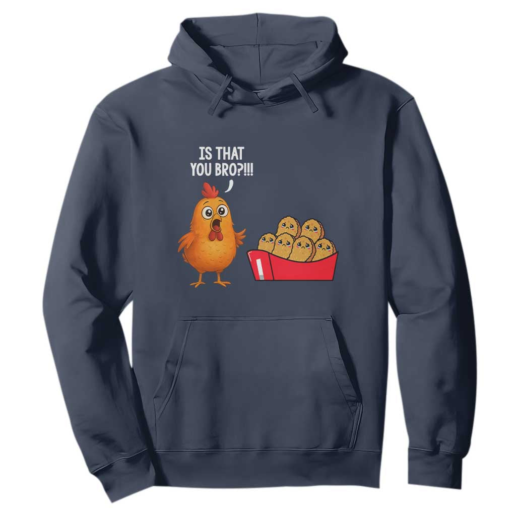 Funny Chicken Nuggets Lover Hoodie Is That You Bro TS12 Navy Print Your Wear