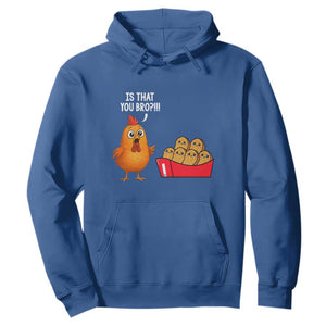 Funny Chicken Nuggets Lover Hoodie Is That You Bro TS12 Royal Blue Print Your Wear