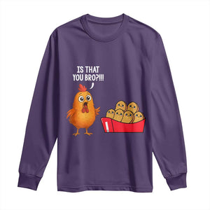 Funny Chicken Nuggets Lover Long Sleeve Shirt Is That You Bro TS12 Purple Print Your Wear