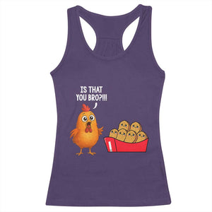 Funny Chicken Nuggets Lover Racerback Tank Top Is That You Bro TS12 Purple Print Your Wear
