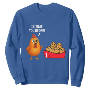 Funny Chicken Nuggets Lover Sweatshirt Is That You Bro TS12 Royal Blue Print Your Wear