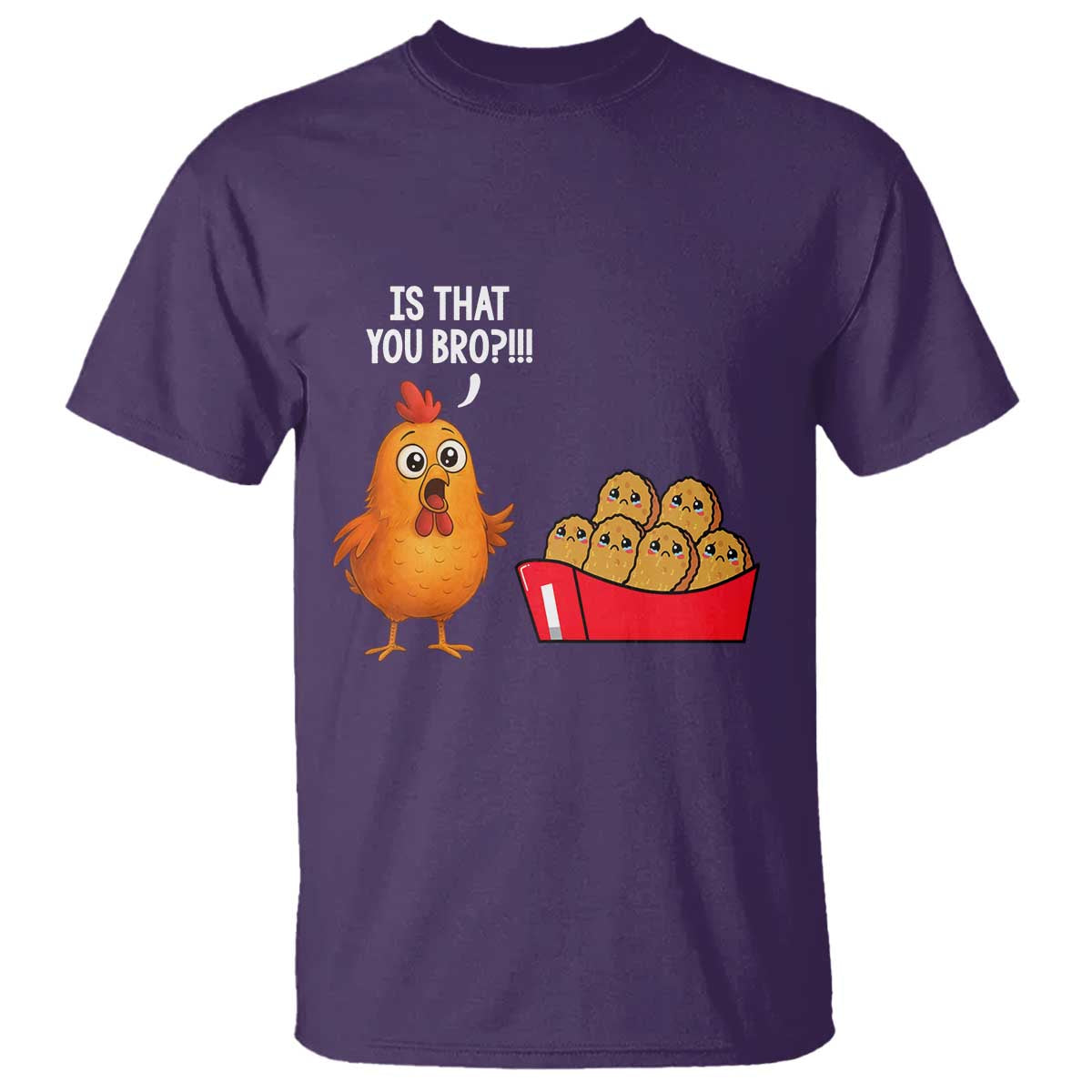 Funny Chicken Nuggets Lover T Shirt Is That You Bro TS12 Purple Print Your Wear