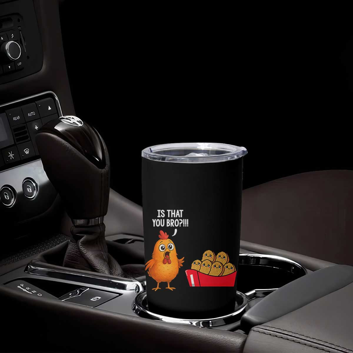 Funny Chicken Nuggets Lover Tumbler Cup Is That You Bro TS12 Print Your Wear