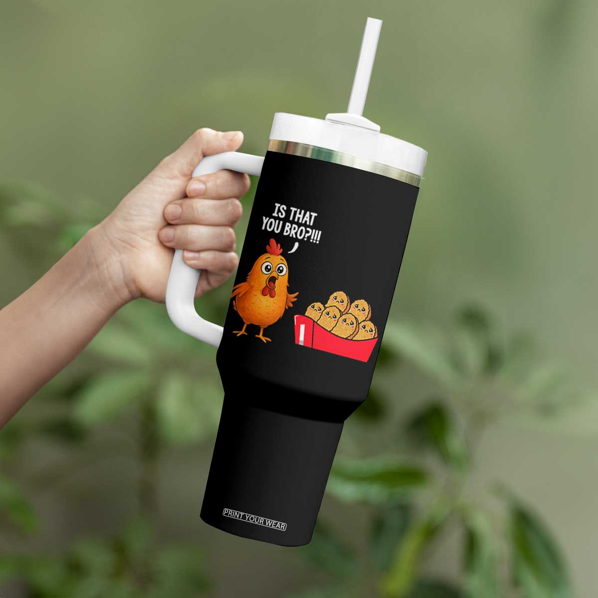 Funny Chicken Nuggets Lover Tumbler With Handle Is That You Bro TS12 Print Your Wear