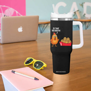 Funny Chicken Nuggets Lover Tumbler With Handle Is That You Bro TS12 Print Your Wear