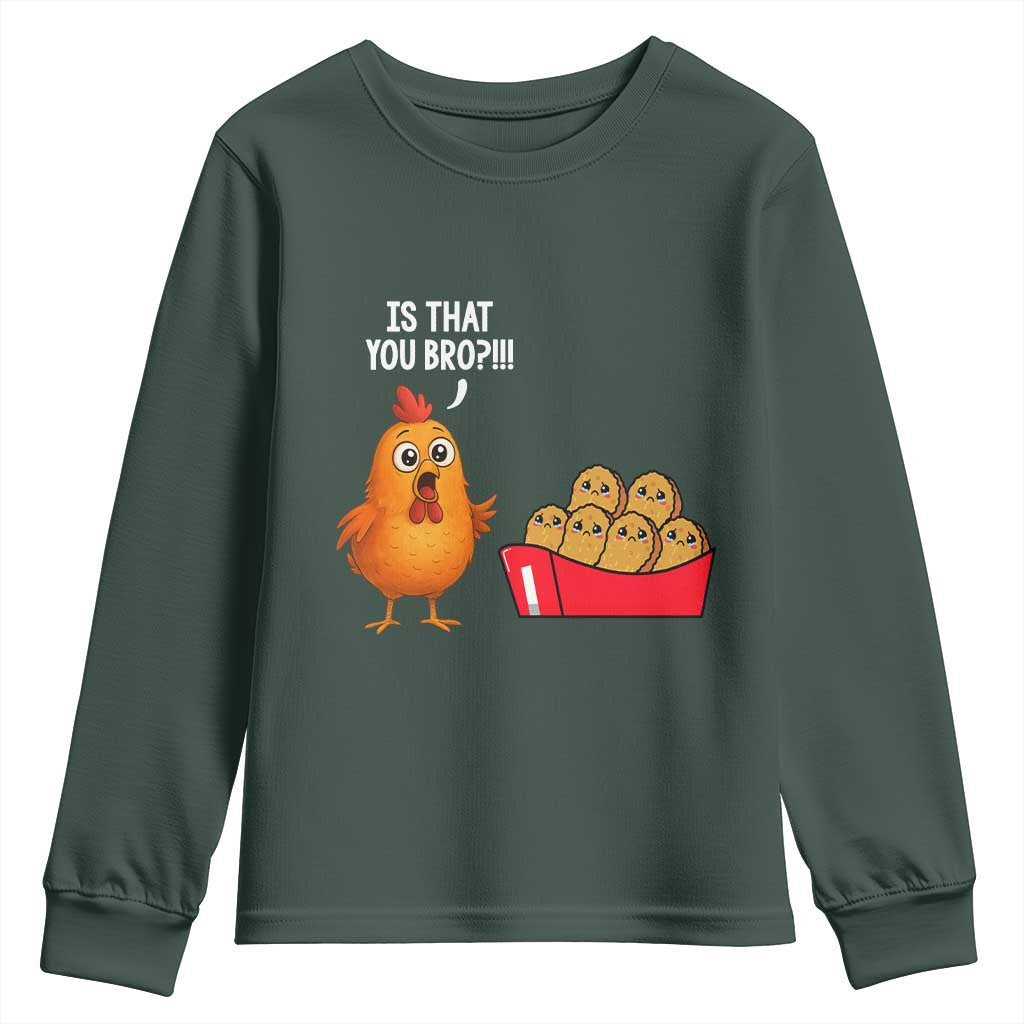 Funny Chicken Nuggets Lover Youth Sweatshirt Is That You Bro TS12 Dark Forest Green Print Your Wear