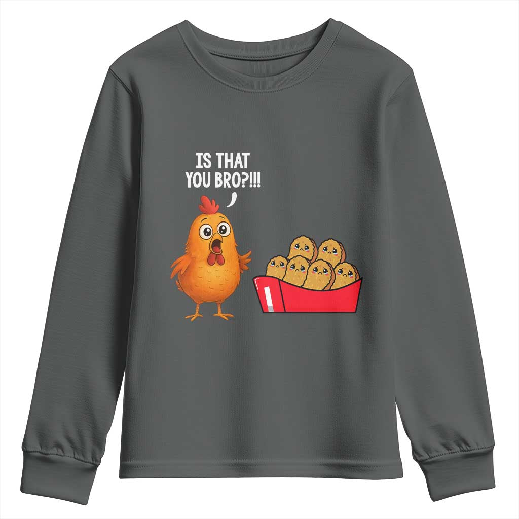 Funny Chicken Nuggets Lover Youth Sweatshirt Is That You Bro TS12 Dark Heather Print Your Wear