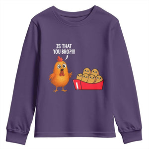 Funny Chicken Nuggets Lover Youth Sweatshirt Is That You Bro TS12 Purple Print Your Wear