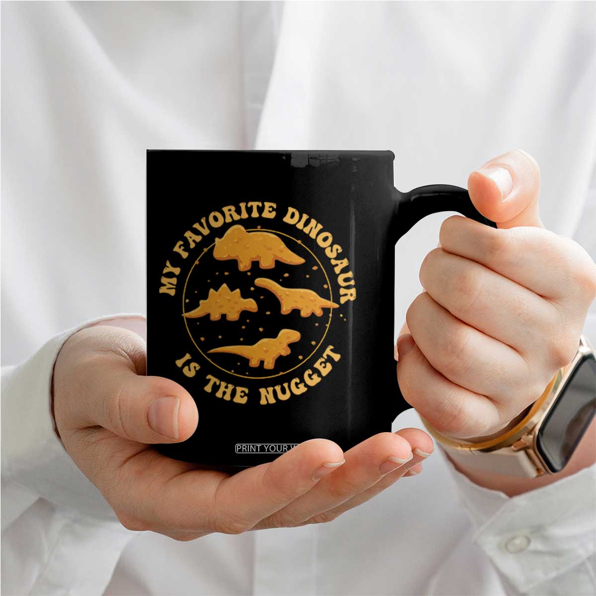 My Favorite Dinosaur Is The Nugget Coffee Mug Funny Food Lover Gift TS12 Print Your Wear