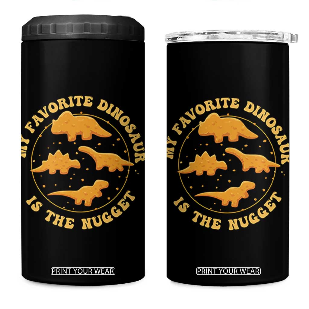 My Favorite Dinosaur Is The Nugget 4 in 1 Can Cooler Tumbler Funny Food Lover Gift TS12 One Size: 16 oz Black Print Your Wear