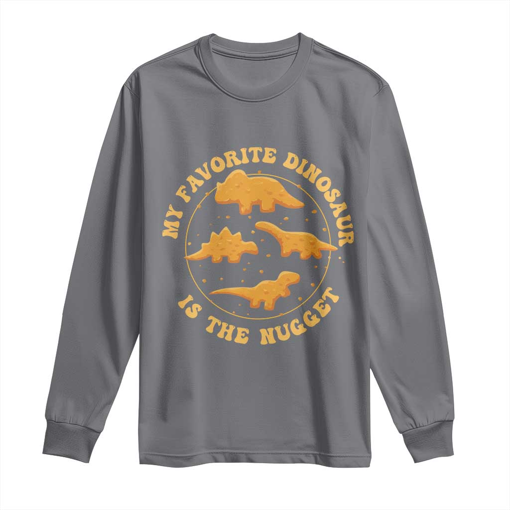 My Favorite Dinosaur Is The Nugget Long Sleeve Shirt Funny Food Lover Gift TS12 Charcoal Print Your Wear