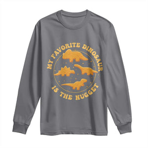 My Favorite Dinosaur Is The Nugget Long Sleeve Shirt Funny Food Lover Gift TS12 Charcoal Print Your Wear