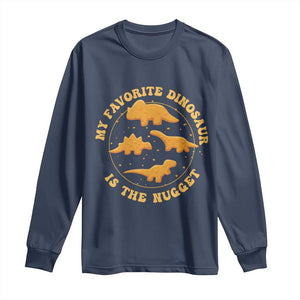 My Favorite Dinosaur Is The Nugget Long Sleeve Shirt Funny Food Lover Gift TS12 Navy Print Your Wear