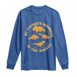 My Favorite Dinosaur Is The Nugget Long Sleeve Shirt Funny Food Lover Gift TS12 Royal Blue Print Your Wear