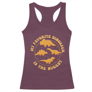 My Favorite Dinosaur Is The Nugget Racerback Tank Top Funny Food Lover Gift TS12 Maroon Print Your Wear