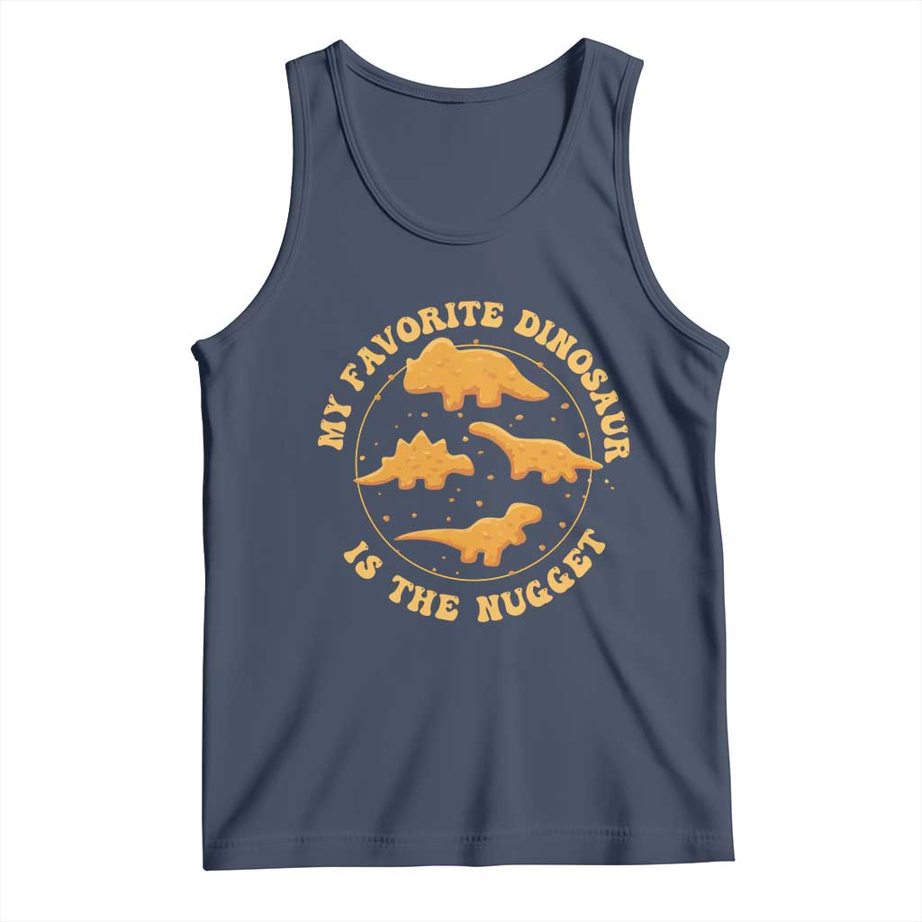 My Favorite Dinosaur Is The Nugget Tank Top Funny Food Lover Gift TS12 Navy Print Your Wear