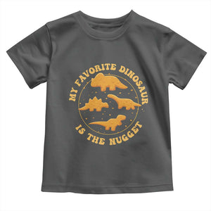 My Favorite Dinosaur Is The Nugget Toddler T Shirt Funny Food Lover Gift TS12 Dark Heather Print Your Wear
