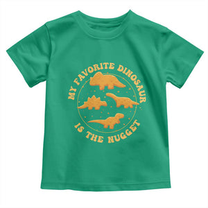 My Favorite Dinosaur Is The Nugget Toddler T Shirt Funny Food Lover Gift TS12 Irish Green Print Your Wear