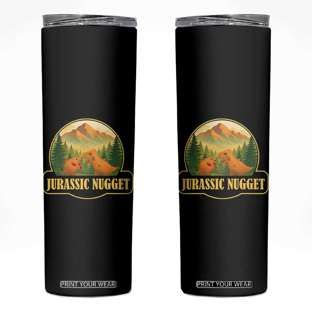 Jurassic Nugget World Dino Skinny Tumbler Nugget Lover Gift TS12 Black Print Your Wear