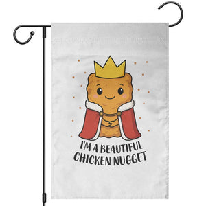 I'm A Beautiful Chicken Nugget Garden Flag Food Humor Gift TS12 White Print Your Wear