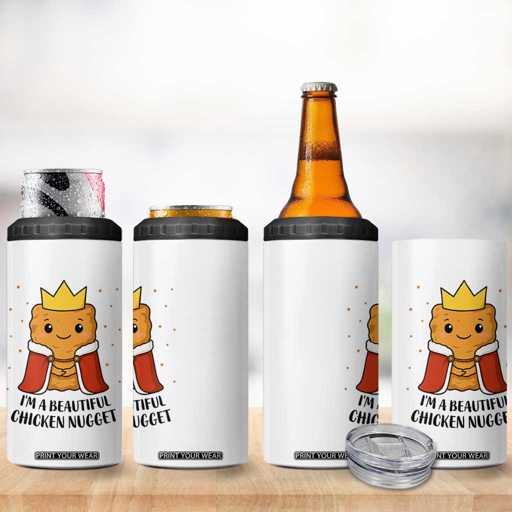 I'm A Beautiful Chicken Nugget 4 in 1 Can Cooler Tumbler Food Humor Gift TS12 Print Your Wear