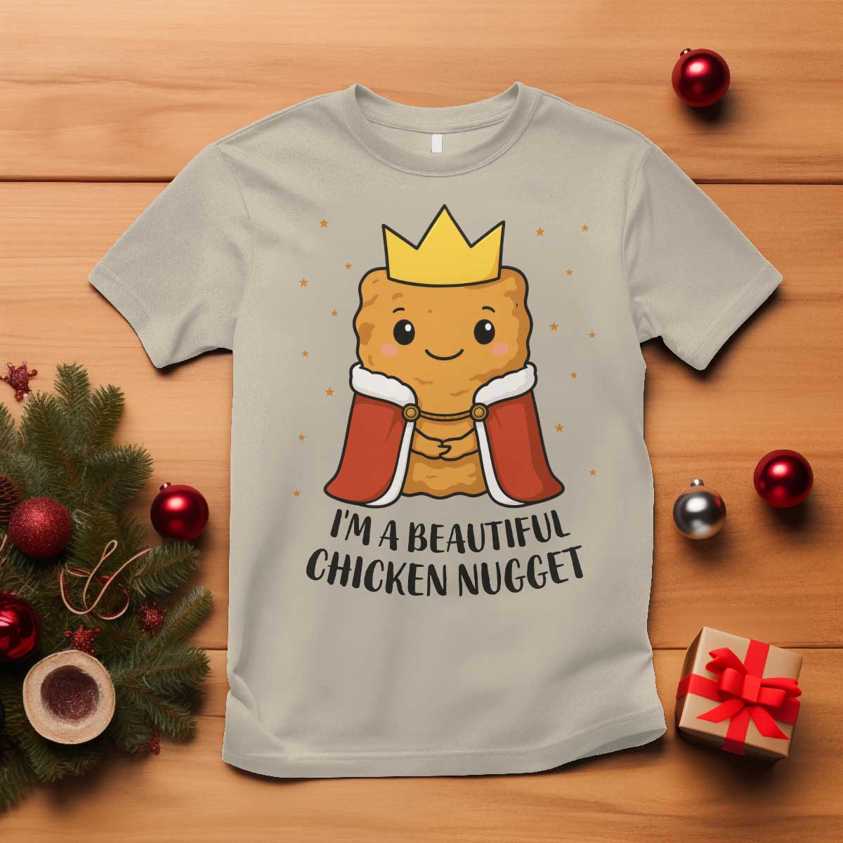 I'm A Beautiful Chicken Nugget T Shirt Food Humor Gift TS12 Sand Print Your Wear