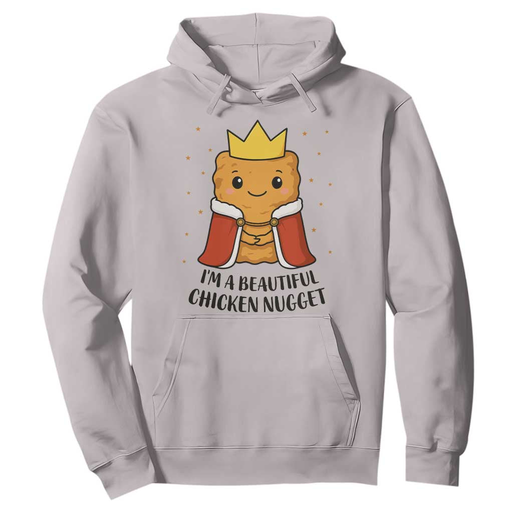 I'm A Beautiful Chicken Nugget Hoodie Food Humor Gift TS12 Ice Gray Print Your Wear