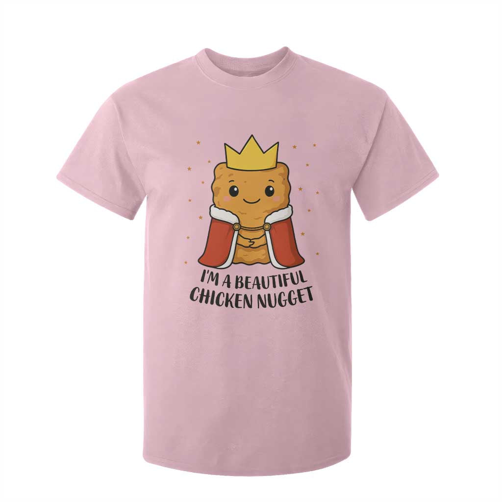 I'm A Beautiful Chicken Nugget T Shirt For Kid Food Humor Gift TS12 Light Pink Print Your Wear