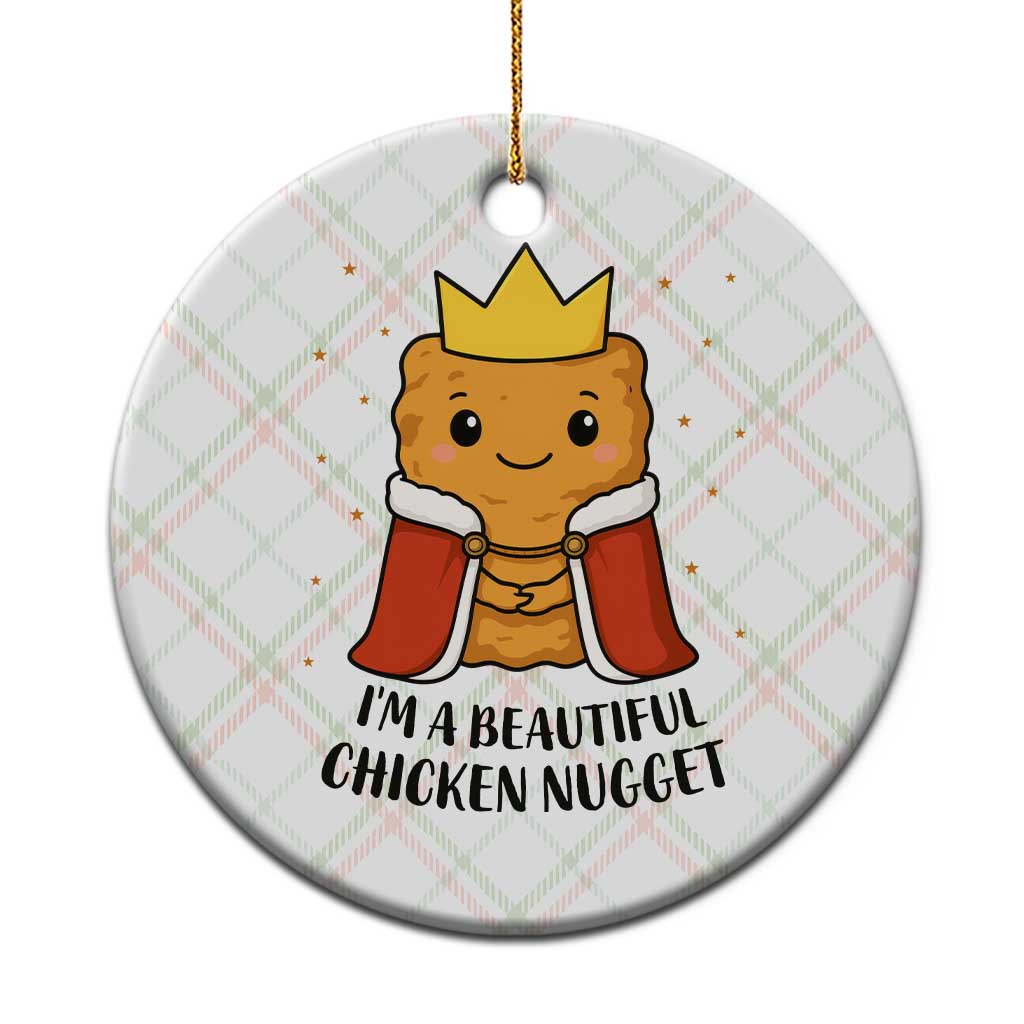 I'm A Beautiful Chicken Nugget Ceramic Ornament Food Humor Gift TS12 1pc Christmas Plaid Print Your Wear