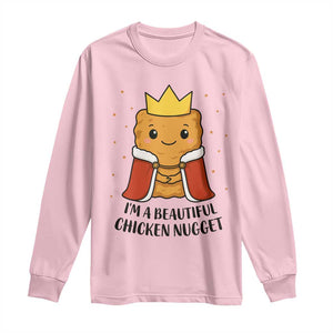 I'm A Beautiful Chicken Nugget Long Sleeve Shirt Food Humor Gift TS12 Light Pink Print Your Wear