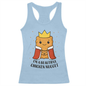 I'm A Beautiful Chicken Nugget Racerback Tank Top Food Humor Gift TS12 Light Blue Print Your Wear