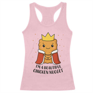 I'm A Beautiful Chicken Nugget Racerback Tank Top Food Humor Gift TS12 Light Pink Print Your Wear