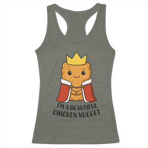 I'm A Beautiful Chicken Nugget Racerback Tank Top Food Humor Gift TS12 Military Green Print Your Wear