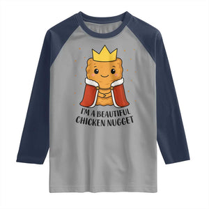 I'm A Beautiful Chicken Nugget Raglan Shirt Food Humor Gift TS12 Sport Gray Navy Print Your Wear
