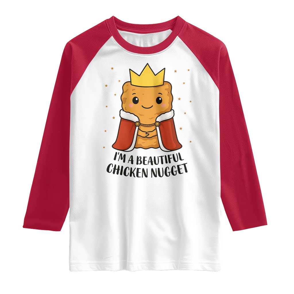 I'm A Beautiful Chicken Nugget Raglan Shirt Food Humor Gift TS12 White Red Print Your Wear