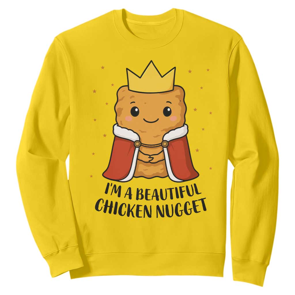 I'm A Beautiful Chicken Nugget Sweatshirt Food Humor Gift TS12 Daisy Print Your Wear
