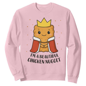 I'm A Beautiful Chicken Nugget Sweatshirt Food Humor Gift TS12 Light Pink Print Your Wear
