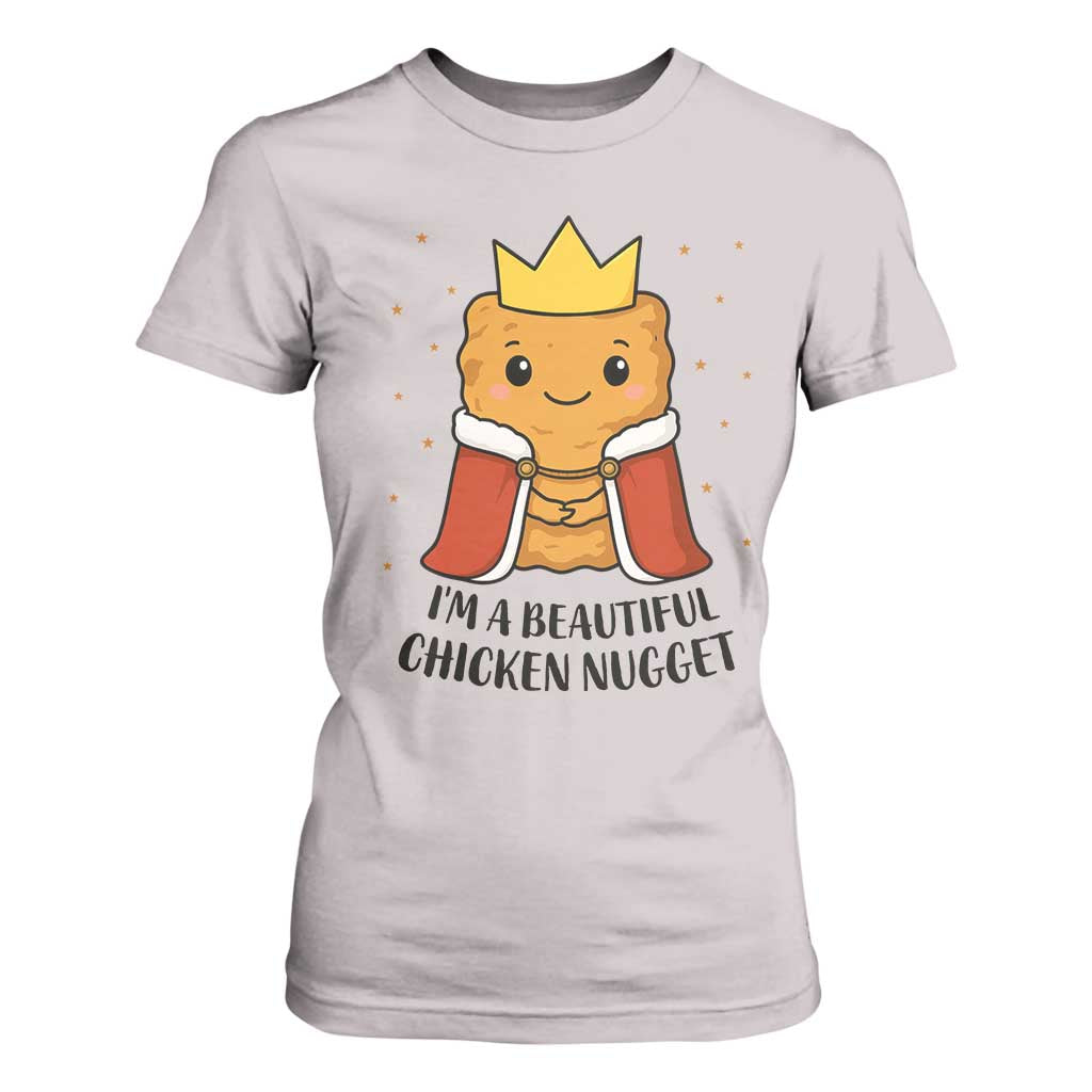 I'm A Beautiful Chicken Nugget T Shirt For Women Food Humor Gift TS12 Ice Gray Print Your Wear