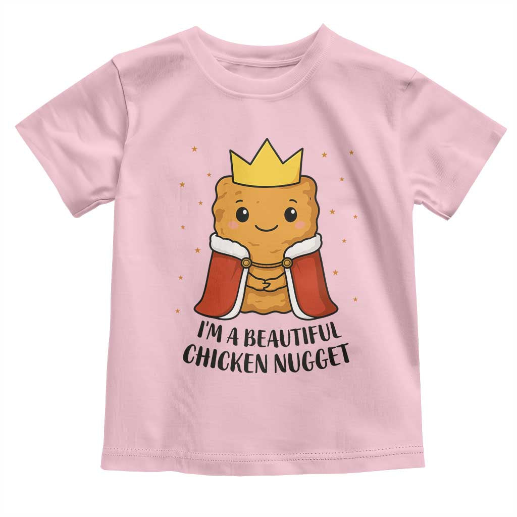 I'm A Beautiful Chicken Nugget Toddler T Shirt Food Humor Gift TS12 Light Pink Print Your Wear